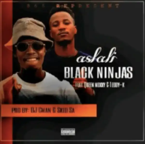 Black Ninjas - Aslali Ft. Queen Noxxy & Teddy K